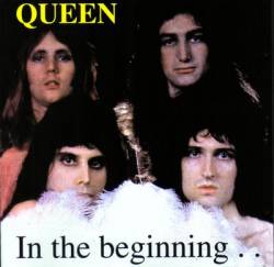 Queen : In the Beginning